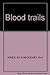 Blood trails