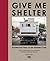 Give Me Shelter: Architectu...