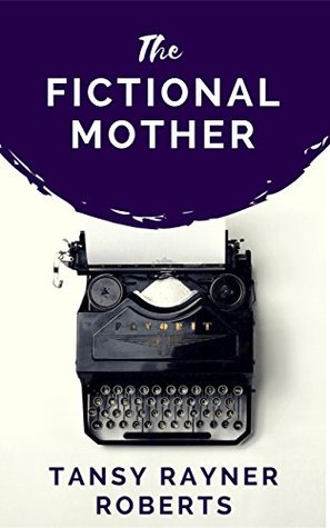 The Fictional Mother (Kindle Edition)