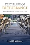 Book cover for Discipline of Disturbance: Stop Waiting for Life to be Easy