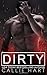 Dirty by Callie Hart Dirty by Callie Hart