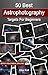 50 Best Astrophotography Ta...