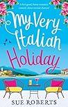 My Very Italian Holiday by Sue Roberts