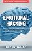 Emotional Hacking - Unleashing the Hidden Powers of Emotional... by Eric Davenport
