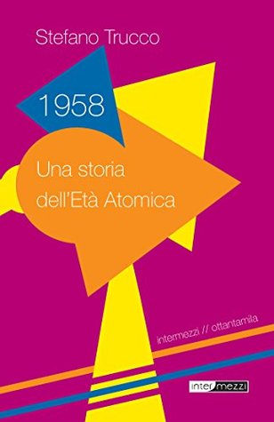 1958: Una storia dell'età atomica (Kindle Edition)
