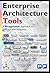 Enterprise Architecture Tools: A Pragmatic Approach to Selection and Adoption (v2021 Book 2)