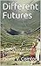 Different Futures by Pierre V. Comtois