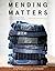 Mending Matters: Stitch, Pa...