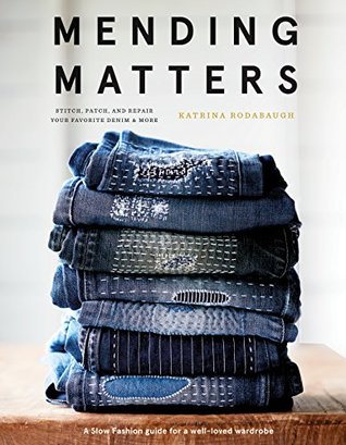 Mending Matters: Stitch, Patch, and Repair Your Favorite Denim & More (Kindle Edition)