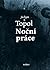 Noční práce by Jáchym Topol