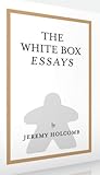The White Box Essays