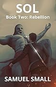 Sol Book Two: Rebellion