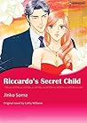 Riccardo's Secret Child by Jinko Soma