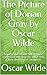 The Picture of Dorian Gray by Oscar Wilde: A gothic melodrama full of subtle impression and epigram, which tells a story about moral corruption.