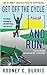 Get Off The Cycle and Run! by Rodney C Burris