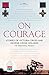 On Courage: Stories of Victoria Cross and George Cross Holders