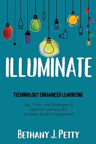 Illuminate: Technology Enhanced Learning (Kindle Edition)