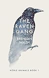 The Raven Gang (Noble Animals, #1) The Raven Gang (Noble Animals, #1)