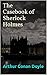 The Casebook of Sherlock Holmes: The last twelve stories written about Holmes and Watson (Annotated)