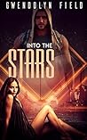 Into the Stars (Into the Stars #1)