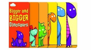 Bigger & Bigger Dinosaurs (Paperback)
