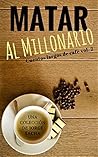 Matar al millonario by Jorge Sacha