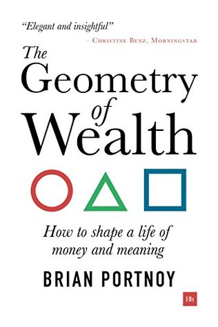 The Geometry of Wealth: How to shape a life of money and meaning (Kindle Edition)