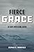 Fierce Grace: 30 Days With ...