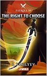 The Right to Choose (Fayroll #10) The Right to Choose (Fayroll #10)