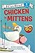 Chicken in Mittens (I Can R...