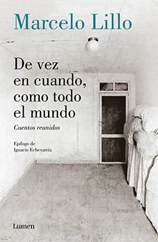 De vez en cuando, como todo el mundo: Cuentos reunidos (Kindle Edition)