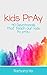 Kids Pray: 40 Devotionals T...