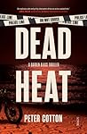 Dead Heat by Peter Cotton Dead Heat by Peter Cotton