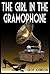The Girl in the Gramophone