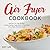Air Fryer Cookbook: Superfa...