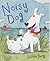 The Noisy Dog by Selina Young