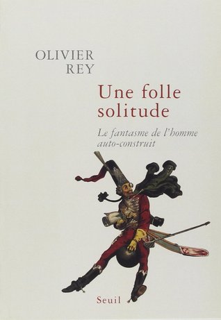 Une folle solitude : le fantasme de l'homme auto-construit (Paperback)