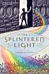 The Splintered Light by Ginger   Johnson