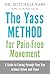 The Yass Method for Pain-Fr...
