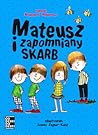 Mateusz i zapomniany skarb by Magdalena Witkiewicz