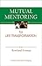 Mutual Mentoring: for Life ...