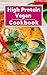 High Protein Vegan Cookbook...
