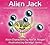 Alien Jack: Illustrated Metaphysical Science Fiction and Fantasy Stories #24 (Alien Characters)