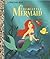 Disney's The Little Mermaid (A Little Golden Book)