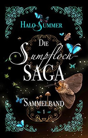 Die Sumpfloch-Saga Sammelband 1 (Sumpfloch-Saga-Sammelband 1)
