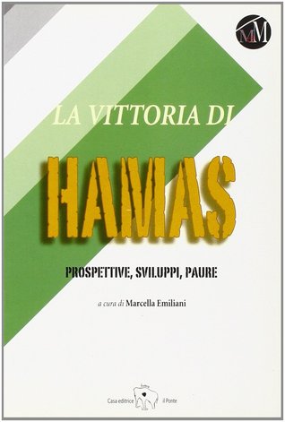 La vittoria di Hamas. Prospettive, sviluppi, paure