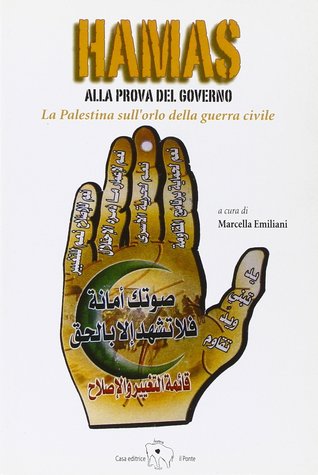 Hamas alla prova del governo. La Palestina sull'orlo della guerra civile