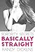 Basically Straight: A Sorority Secrets Novel