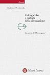 Videogiochi e cultura della simulazione by Gianfranco Pecchinenda Videogiochi e cultura della simulazione by Gianfranco Pecchinenda