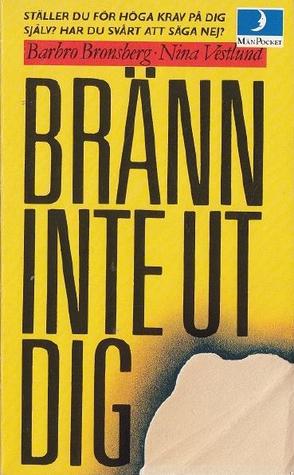 Bränn inte ut dig! (Paperback)